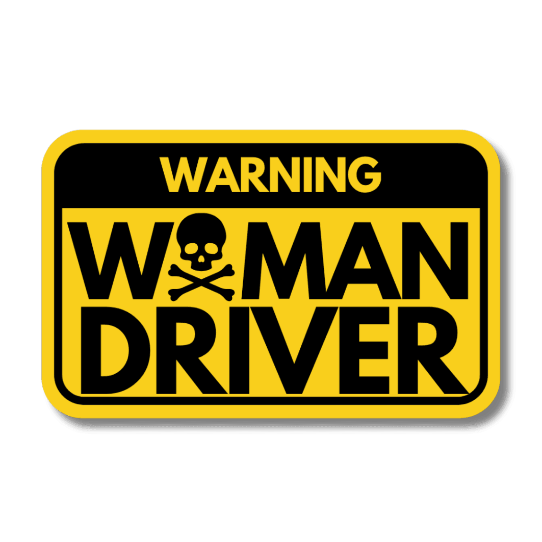 Warning: Woman Driver