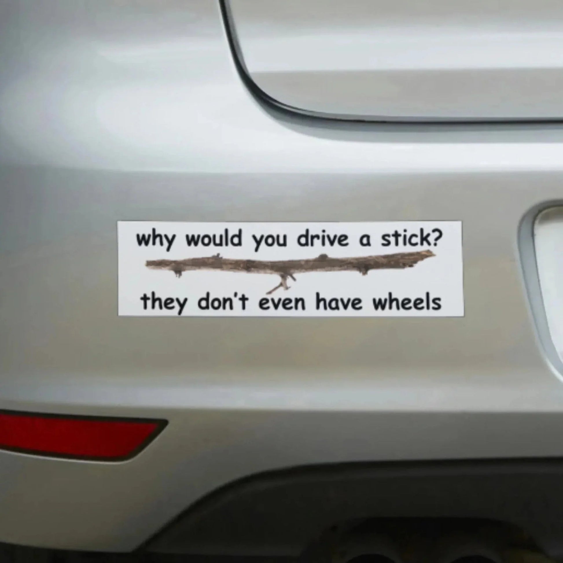 Why Would You Drive a Stick? They Don't Even Have Wheels