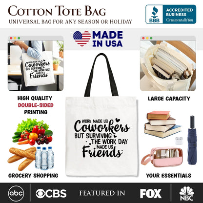 Work Made Us Coworkers But Surviving the Work Day Made Us Friends Tote Bag, Office Gift Shopper
