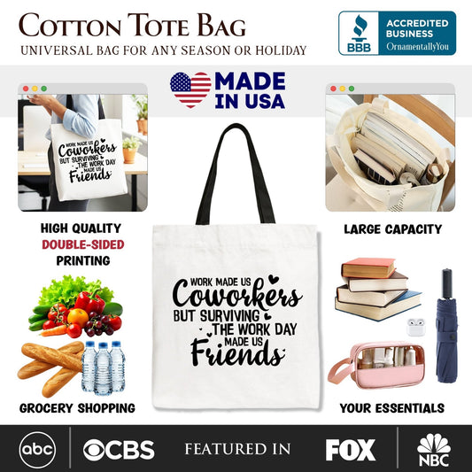 Work Made Us Coworkers But Surviving the Work Day Made Us Friends Tote Bag, Office Gift Shopper