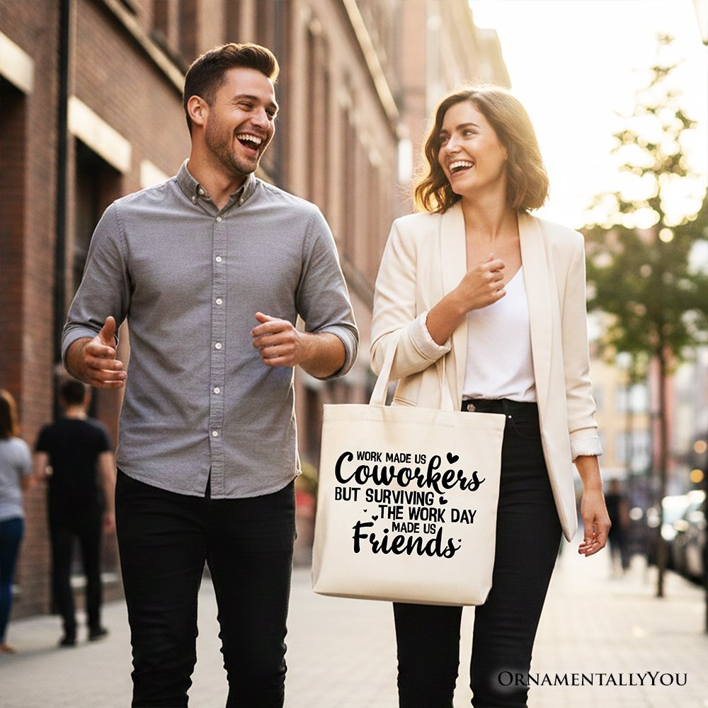 Work Made Us Coworkers But Surviving the Work Day Made Us Friends Tote Bag, Office Gift Shopper