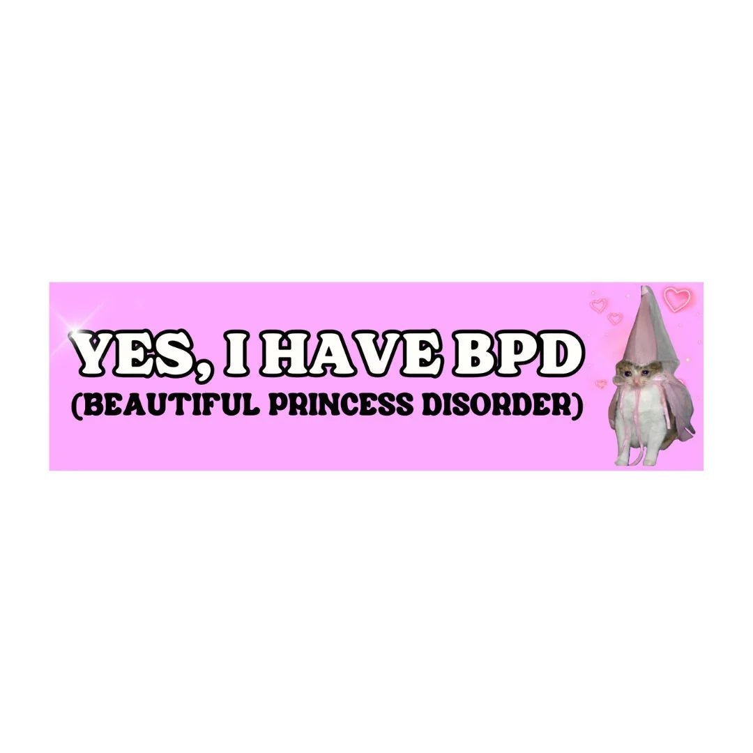 Yes, I Have BPD (Beautiful Princess Disorder)