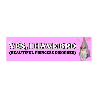 Yes, I Have BPD (Beautiful Princess Disorder)