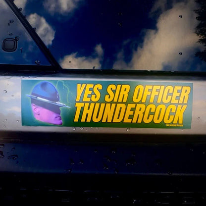 Yes Sir Officer Thundercock