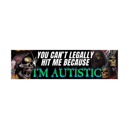 You Can't Legally Hit Me Because I'm Autistic
