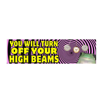 You Will Turn Off Your High Beams (Hypnotism Frog)