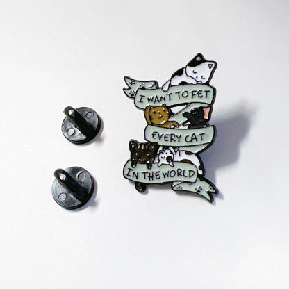 Cat Enamel Pin I want to Pet Every Cat in the World