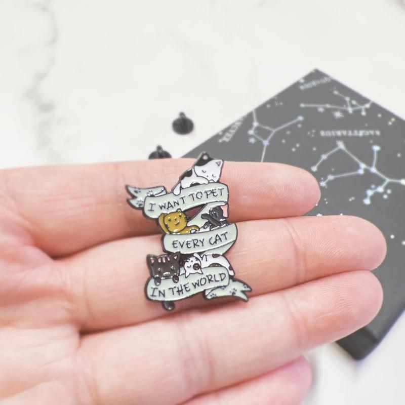 Cat Enamel Pin I want to Pet Every Cat in the World