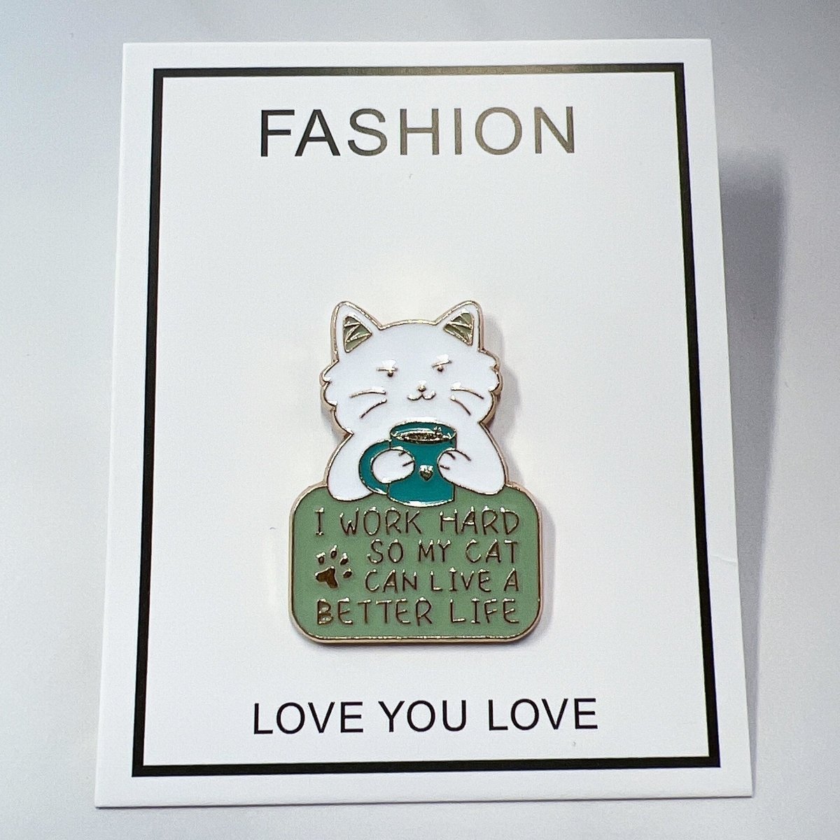 Cat Enamel Pin Work Hard for Your Cat