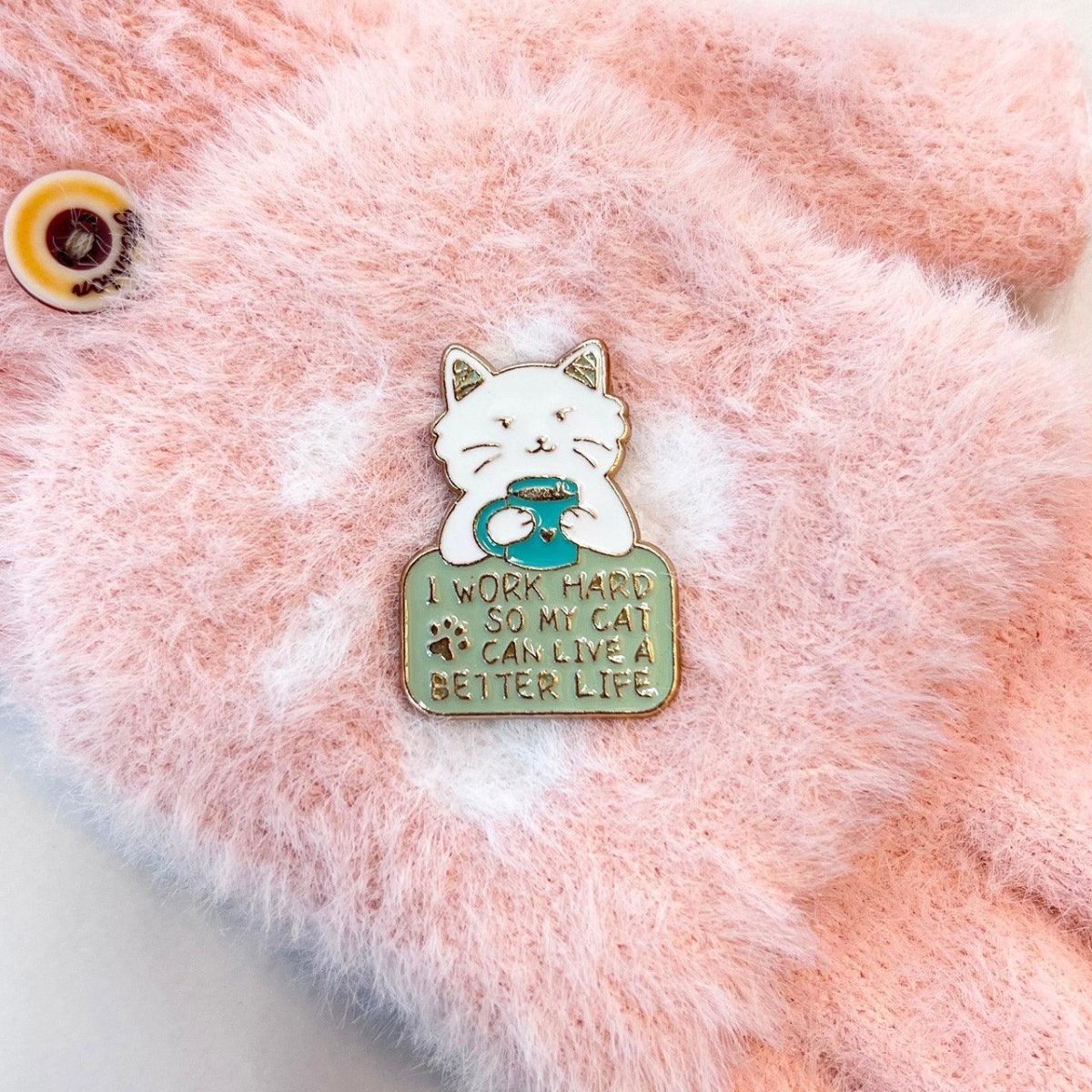 Cat Enamel Pin Work Hard for Your Cat