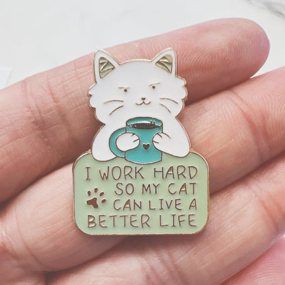 Cat Enamel Pin Work Hard for Your Cat